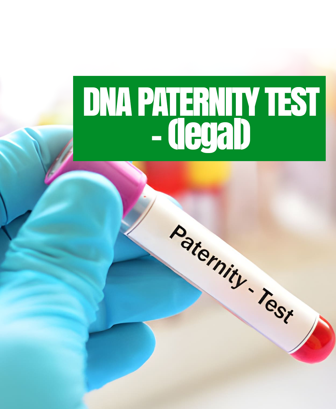 DNA Paternity Test (Legal)